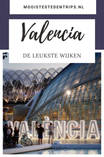 Waar verblijven in Valencia? Ontdek de leukste wijken in Valencia | Mooistestedentrips.nl