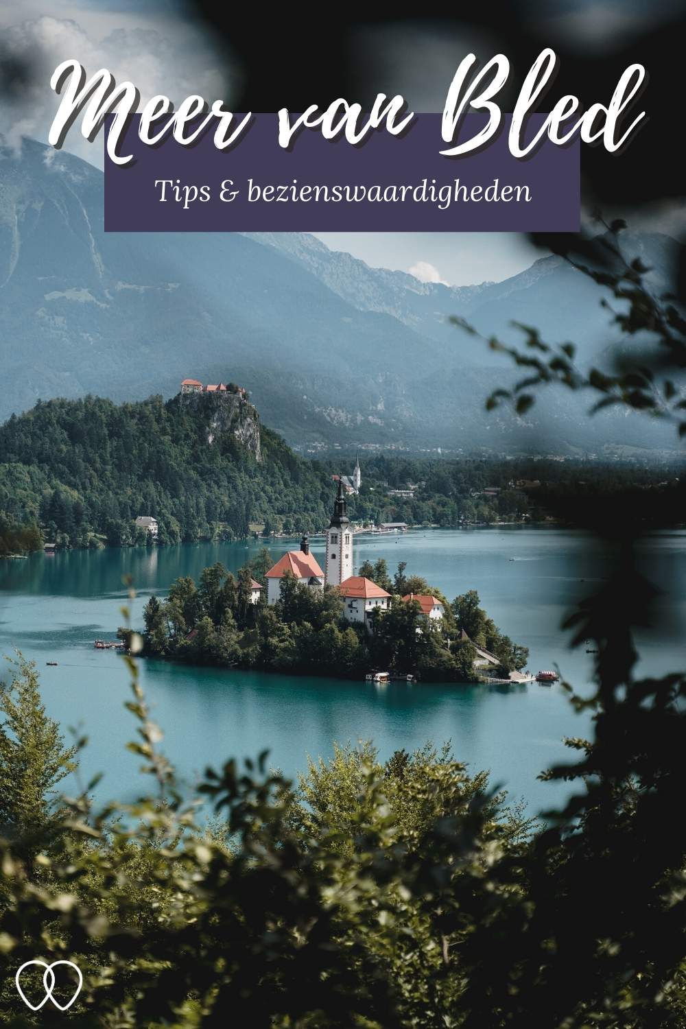 Meer van Bled, Slovenië. Wat te doen in Bled? Ontdek de leukste dingen om te doen bij het Meer van Bled, Slovenië | Mooistestedentrips.nl