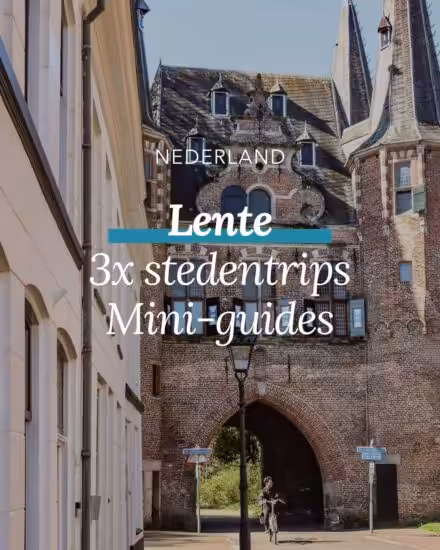 3x leuke lente stedentrips in Nederland | Mooistestedentrips.nl